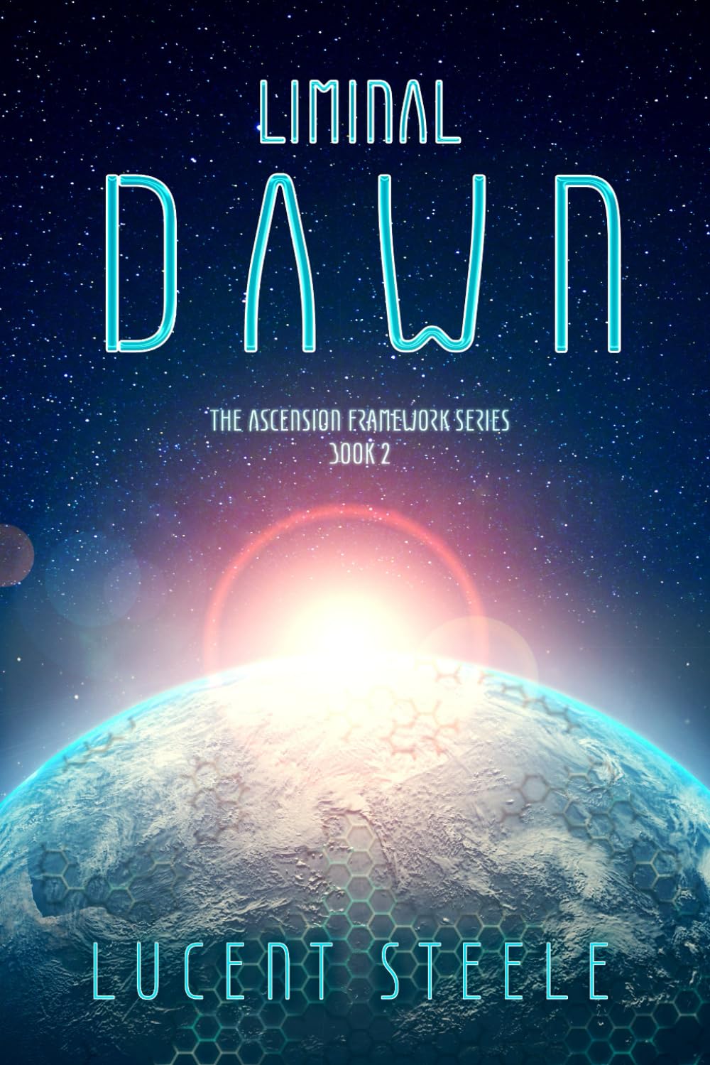 Liminal Dawn: Book Two of The Ascension Framework Series