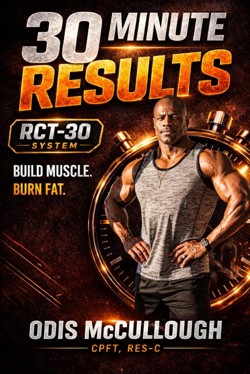 RCT-30: The Proven 30-Minute Resistance Conditioning System for Lean Muscle, Fat Loss, and Lifelong Fitness      Paperback – March 11, 2026