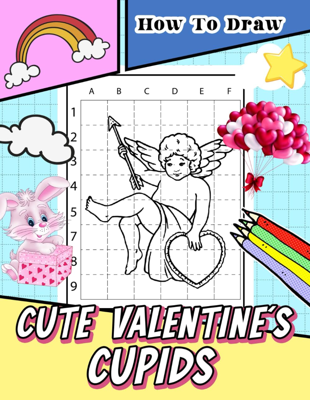 How to Draw Cute Valentine's Cupids: Love Romance Symbol in Easy Guide Book | Draw Gifts for | For Birthday | Valentine Day | Any Occasion | To Stress Relief