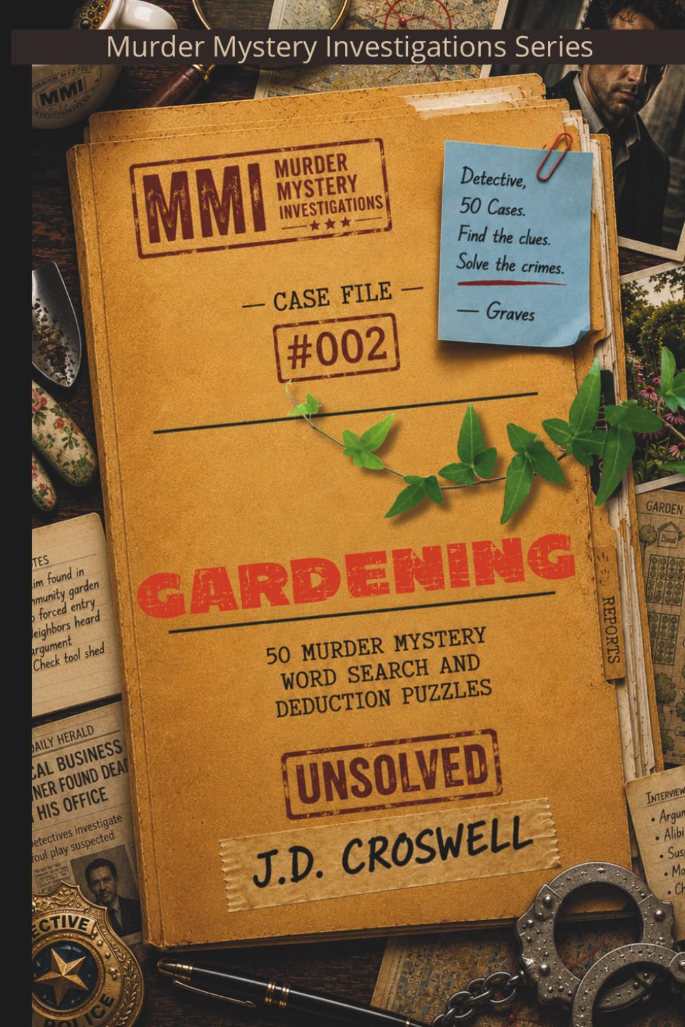 MMI Case Files: Gardening: 50 Murder Mystery Word Search and Deduction Puzzles (Murder Mystery Investigations)