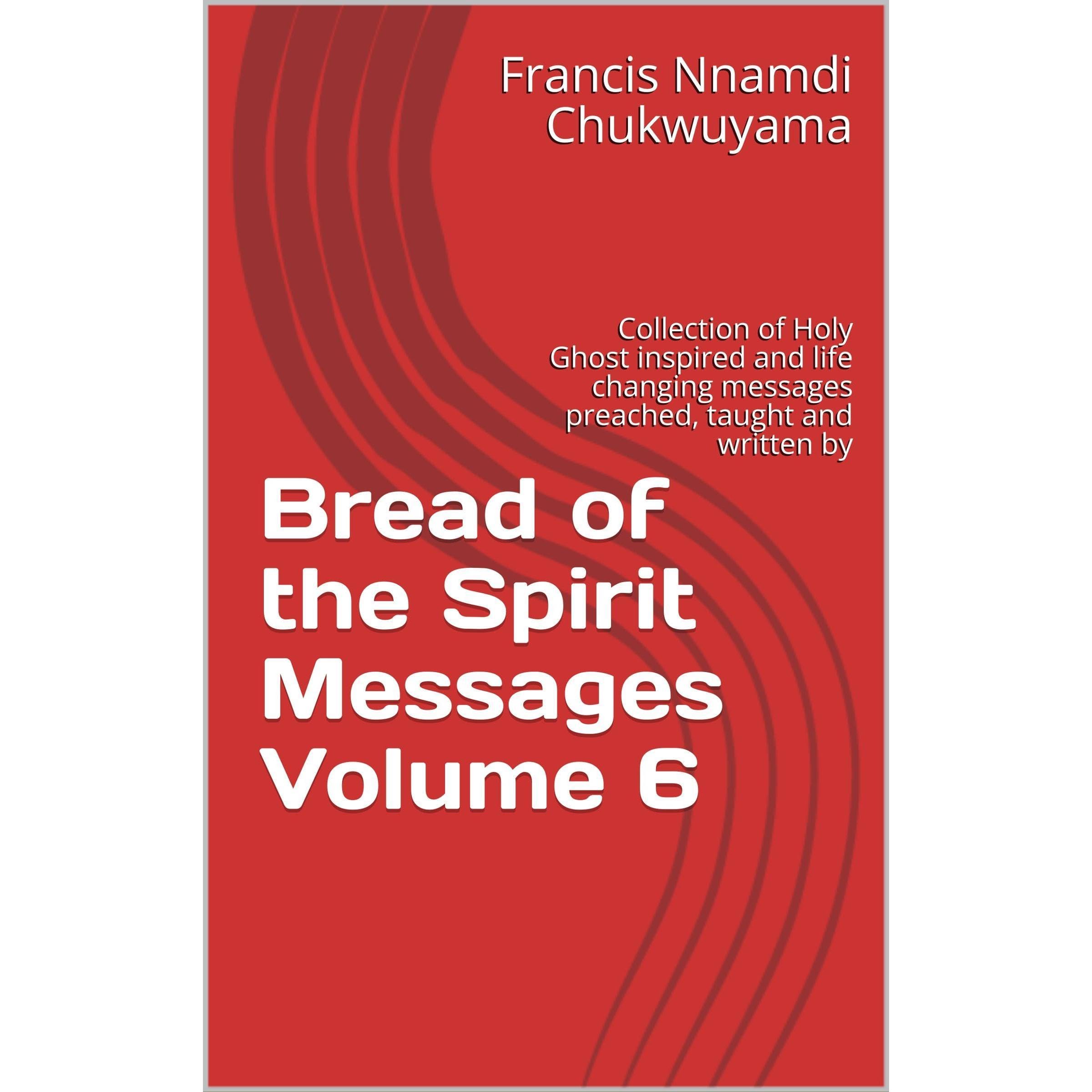 Bread of the Spirit Messages Volume 6