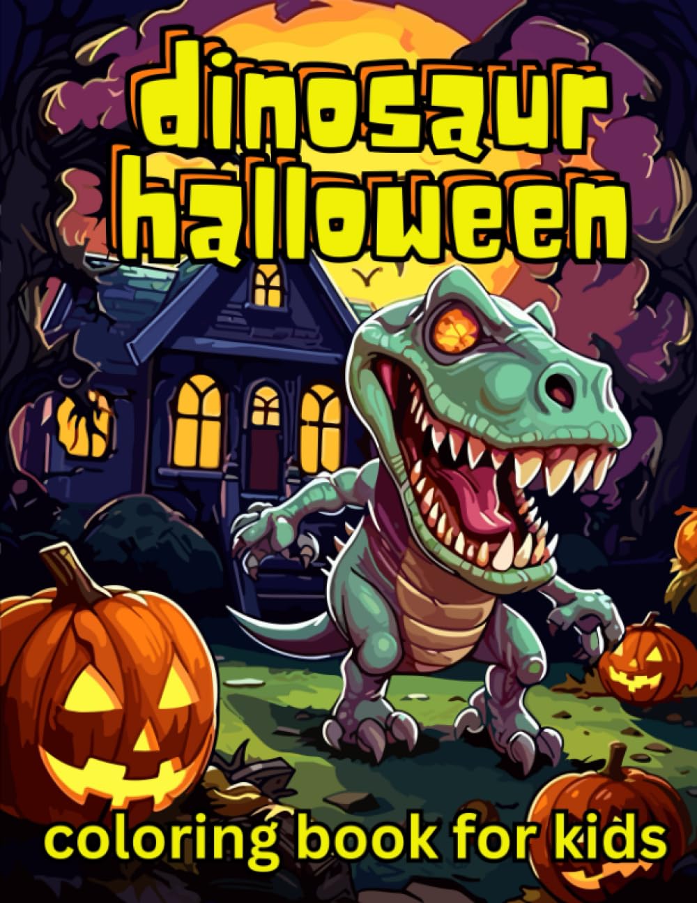 Dinosaur Halloween Coloring Book for Kids: Spooky Halloween Themed Dinosaur Coloring Book for Kids Ages 5-10