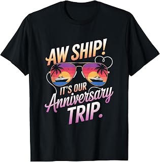 Aw Ship Its Our Anniversary Trip Cruise Couples Wedding Cute T-Shirt