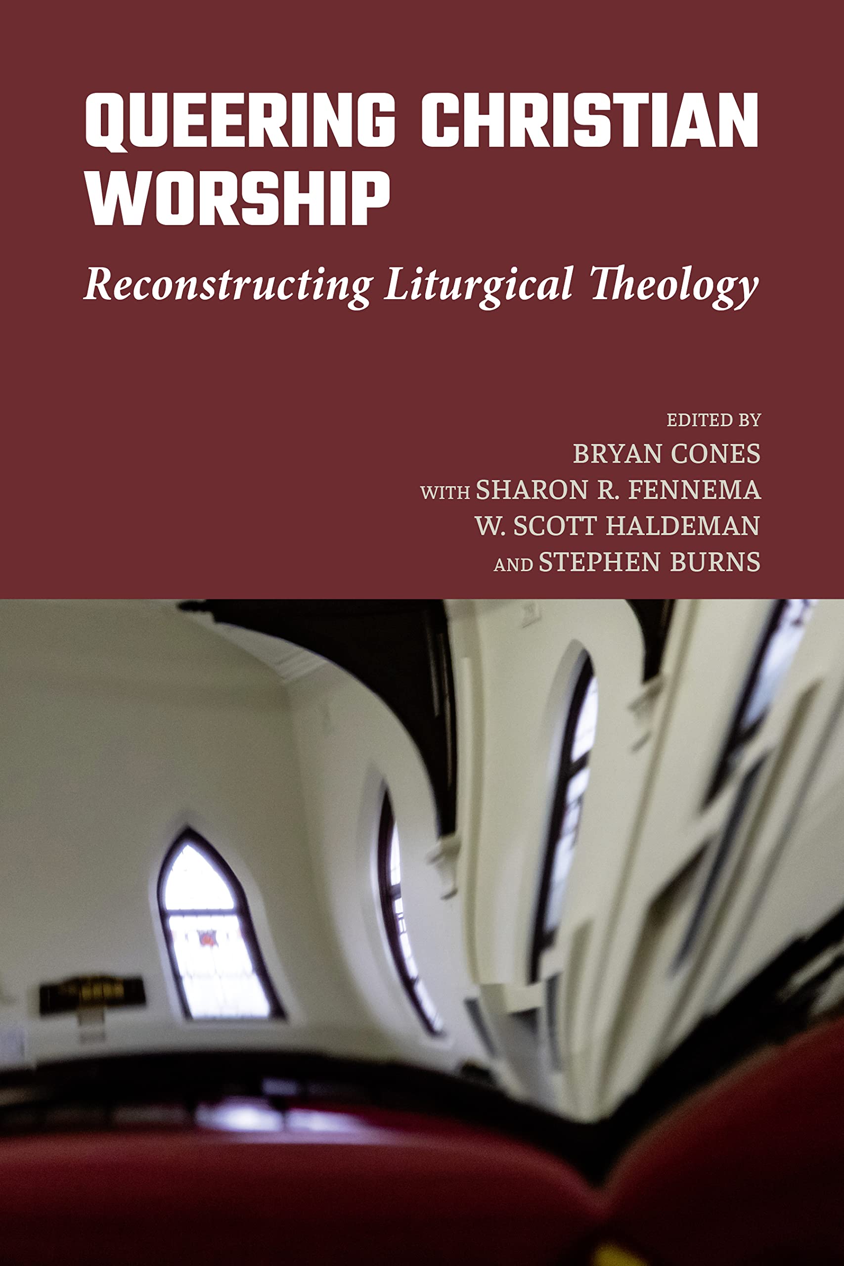 Queering Christian Worship: Reconstructing Liturgical  by Bryan Cones PAPERBACK