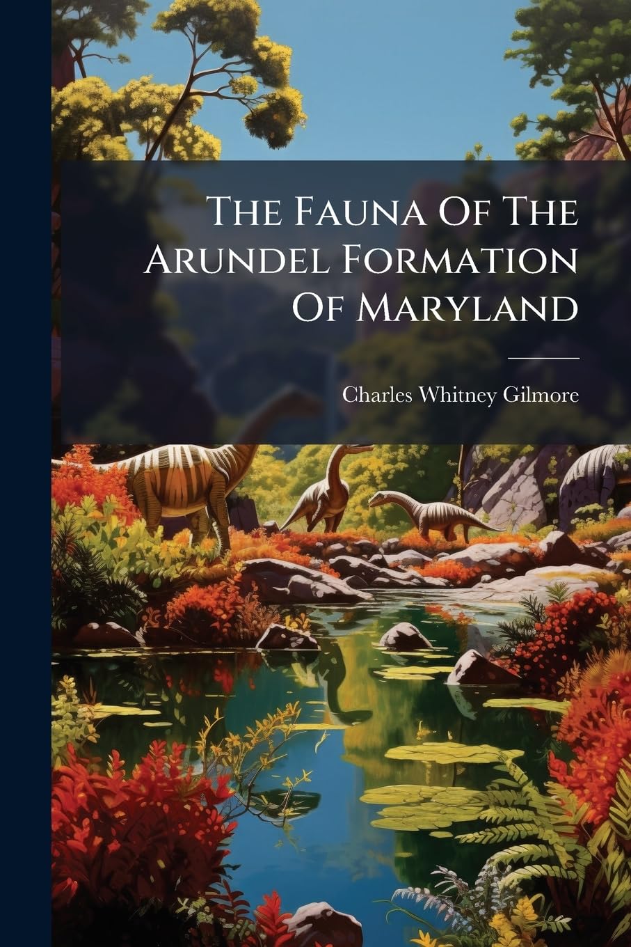 The Fauna Of The Arundel Formation Of Maryland