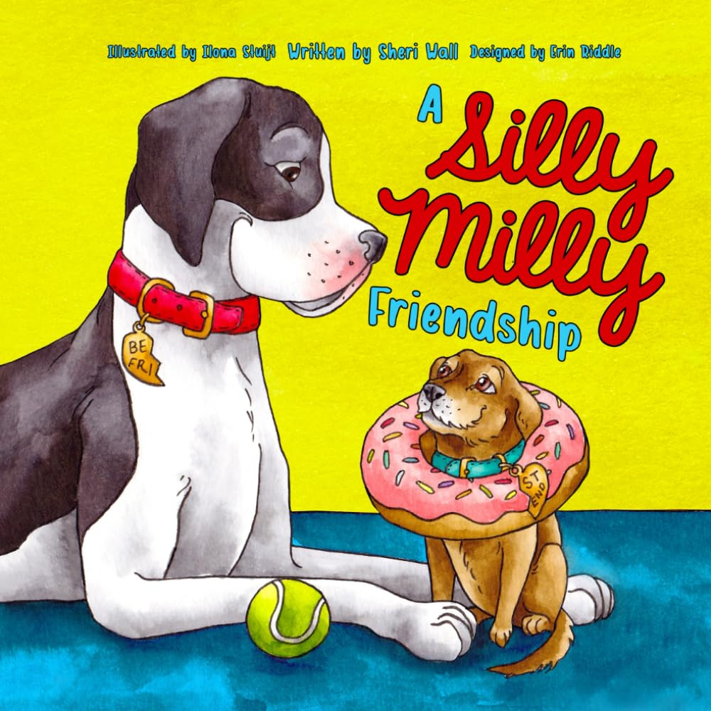 A Silly Milly Friendship: Learn how to be a good friend, have fun, and embrace differences with the help of two lovable dogs (The Silly Milly the Dane Collection)