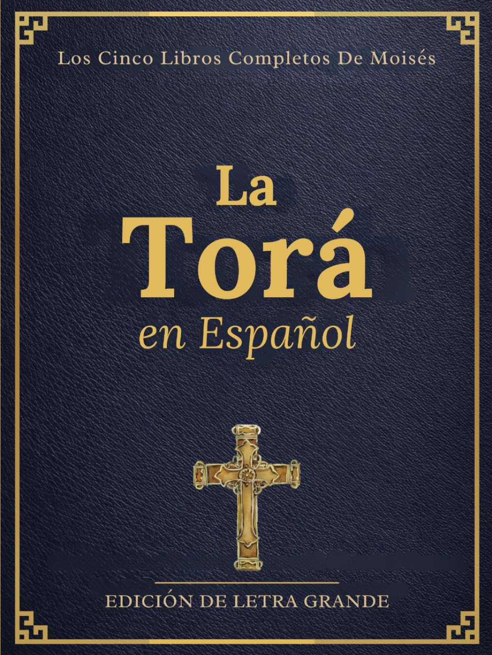La Torá en Español en Letra Grande (Ilustrada): Los Cinco Libros Completos de Moisés con Contexto Histórico, Guía de Estudio y Grabados Visuales
