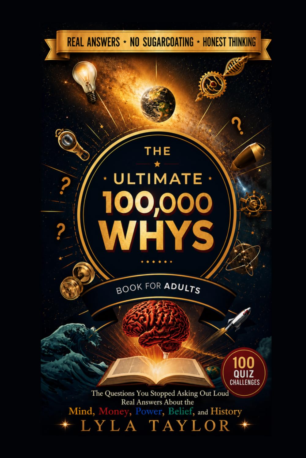 100,000 Whys Book for Adults: The Questions You Stopped Asking Out Loud — Answered Honestly