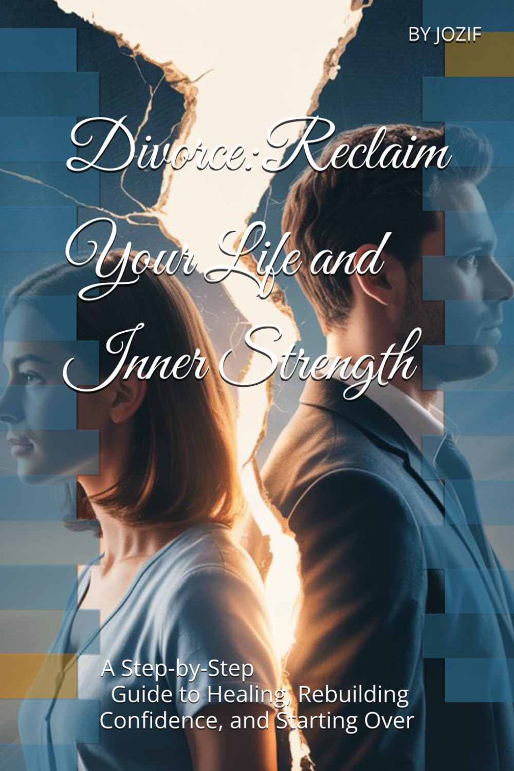 Divorce: Reclaim Your Life and Inner Strength
