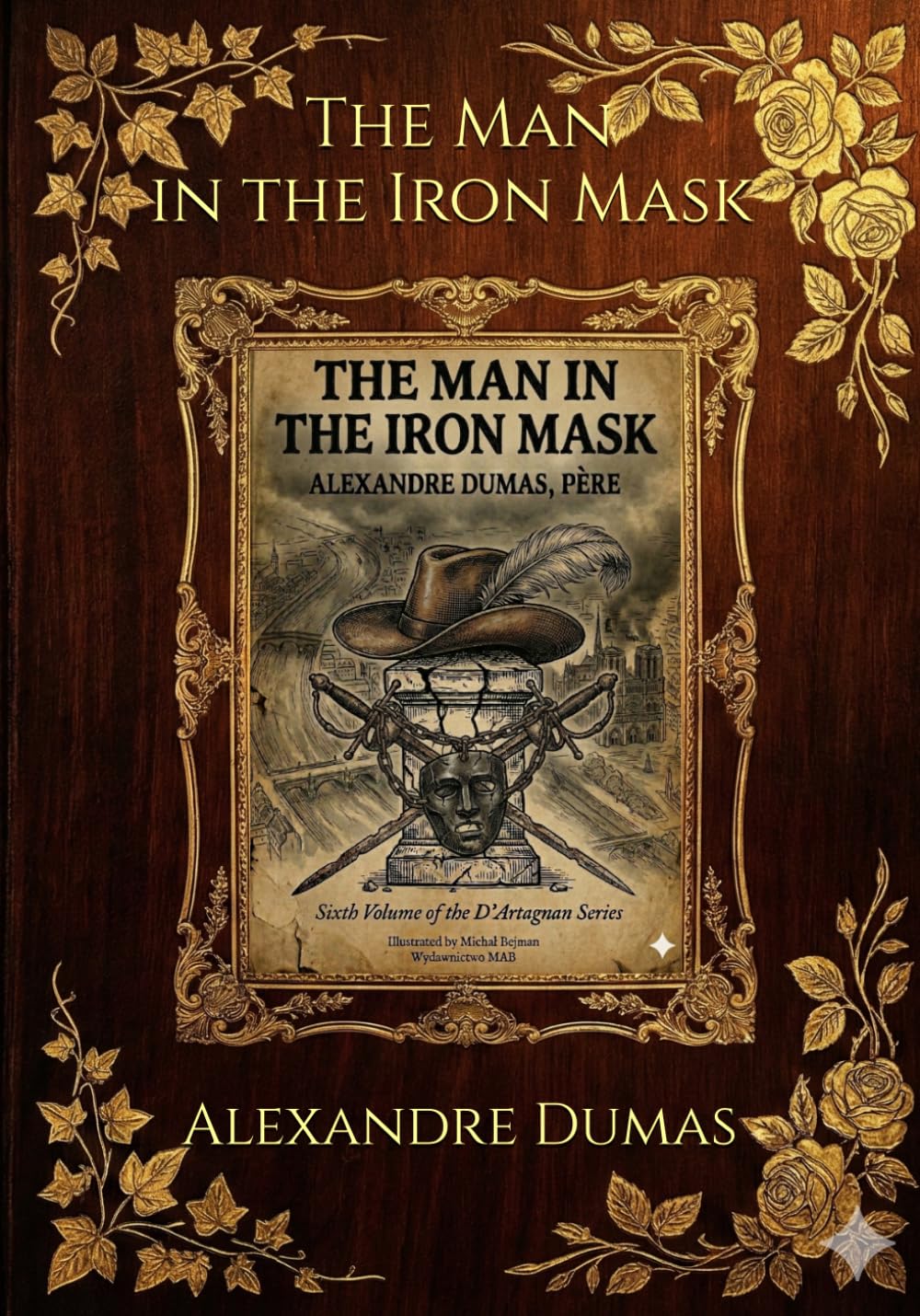 The Man in the Iron Mask (Illustrated Edition): Sixth Volume of the D'Artagnan Series