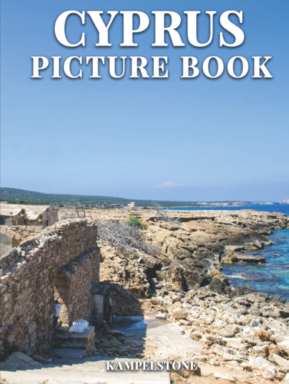 Cyprus Picture Book: 94 Beautiful Images of the Island Country in the Eastern Mediterranean - Perfect Housewarming Gift or Hardcover Coffee Table Book