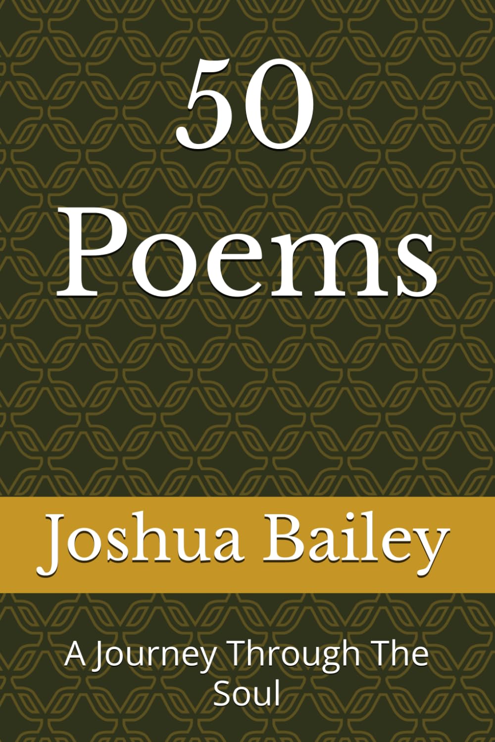 50 Poems: A Journey Through The Soul