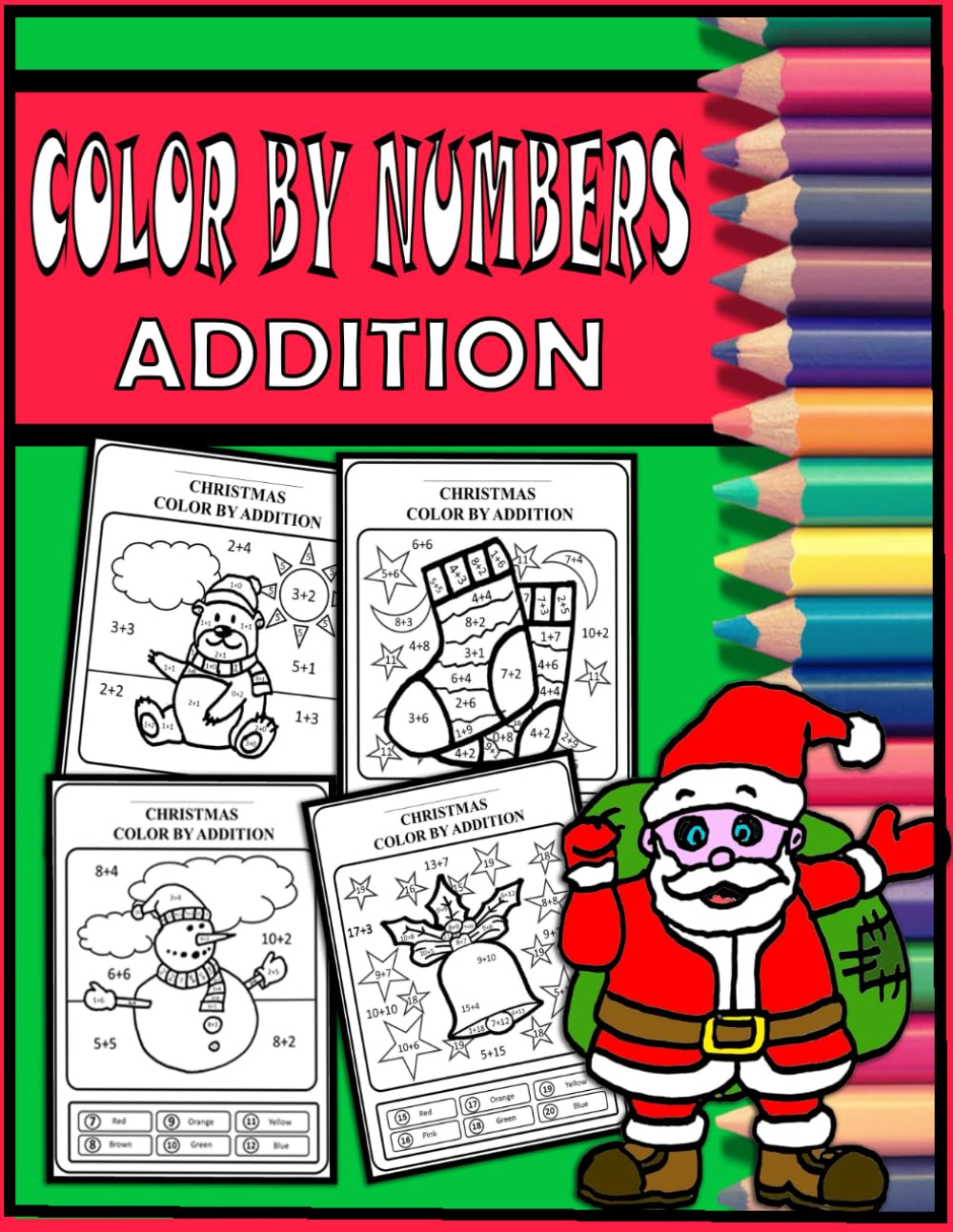 Christmas Color By Numbers Addition Math Color By Numbers For Kids Ages 4-9 Pre-K, Kindergarten, 1st & 2nd Grade: Winter Coloring book for kids