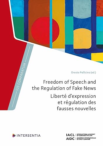 Freedom of Speech and the Regulation of Fake News (Ius Comparatum)