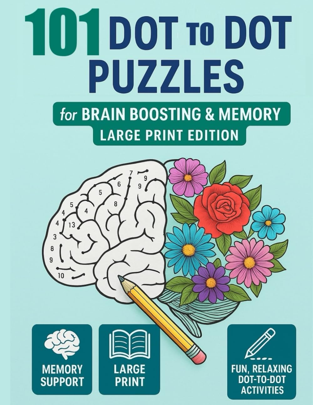 101 Brain Boosting Dot to Dot Puzzles For Seniors: Large Print Connect the Dots for Adults with Dementia | Activities to Enhance Memory, Relax & Improve Mood