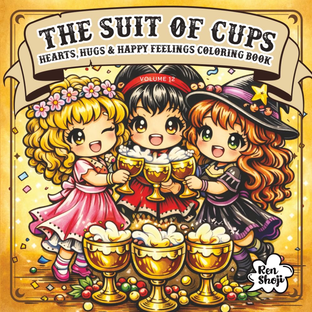 THE SUIT OF CUPS: Hearts, Hugs & Happy Feelings Coloring Book