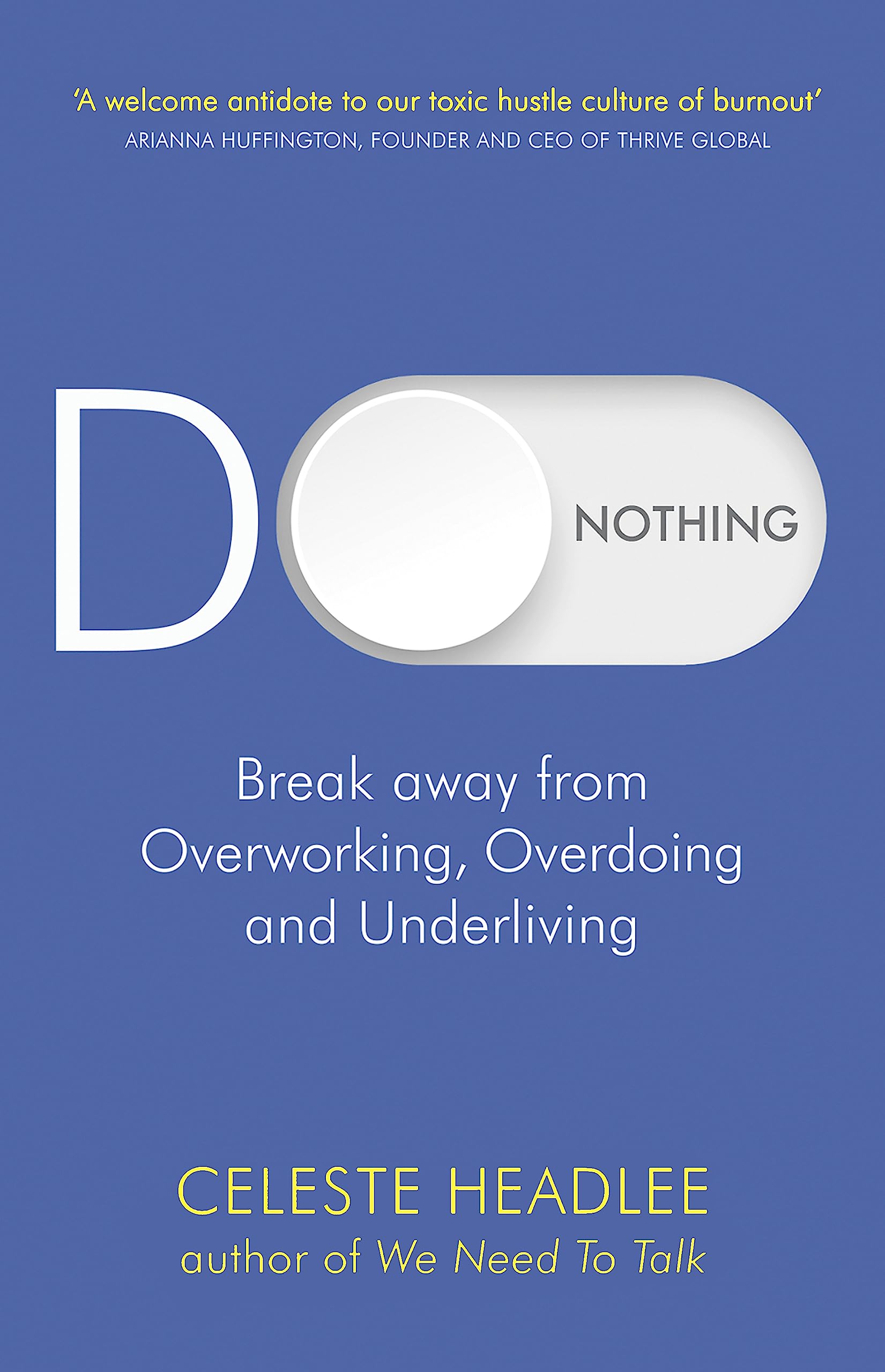 Do Nothing Break Away from Overworking Overdoing and Underliving