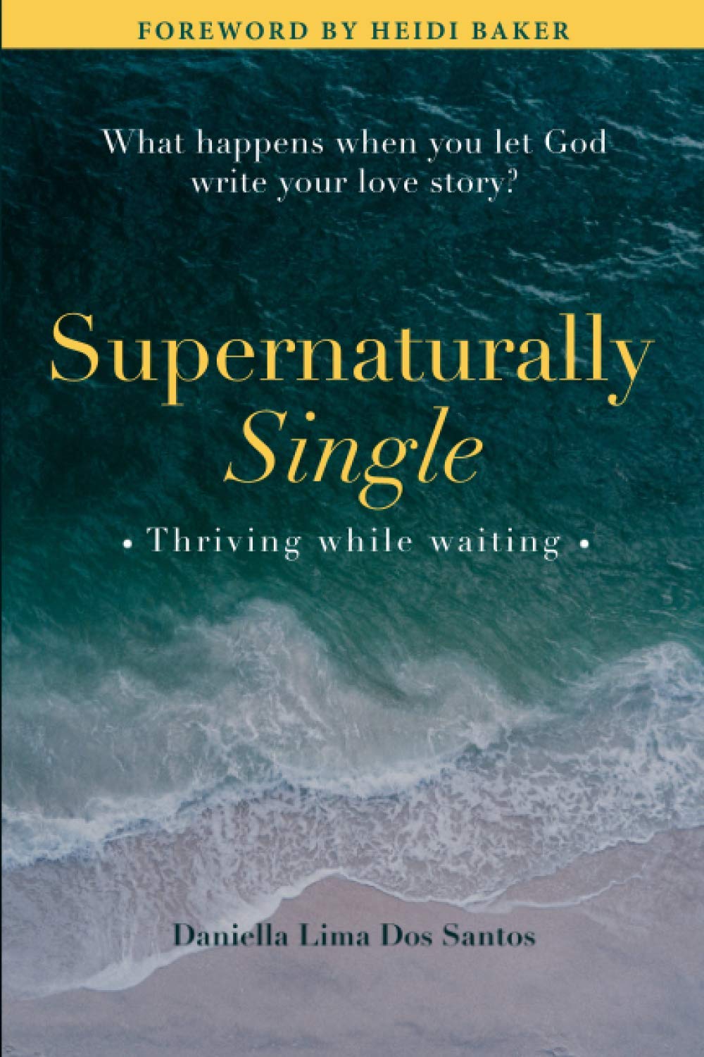 Supernaturally Single: Thriving while waiting