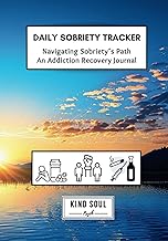 Daily Sobriety Tracker: Navigating Sobriety's Path: An Addiction Recovery Journal