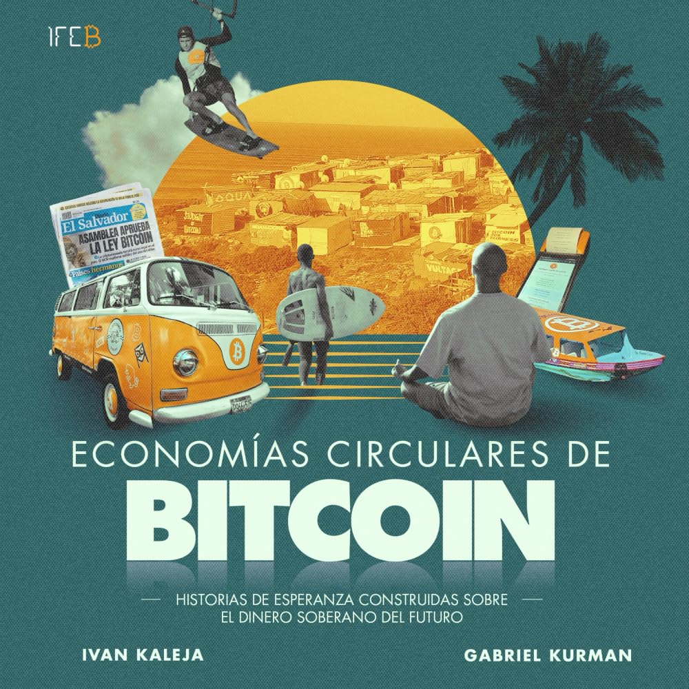 Economias Circulares de Bitcoin: Historias de esperanza construidas sobre el dinero soberano del futuro