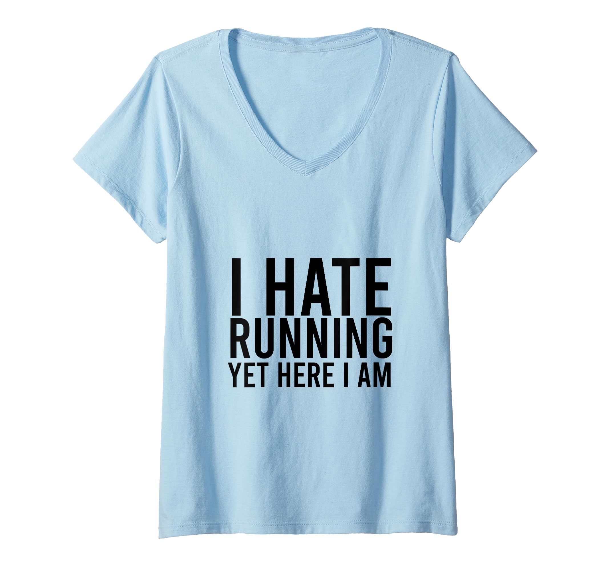 Womens I Hate Running Yet Here I Am Funny Marathon Gym Lover V-Neck T-Shirt