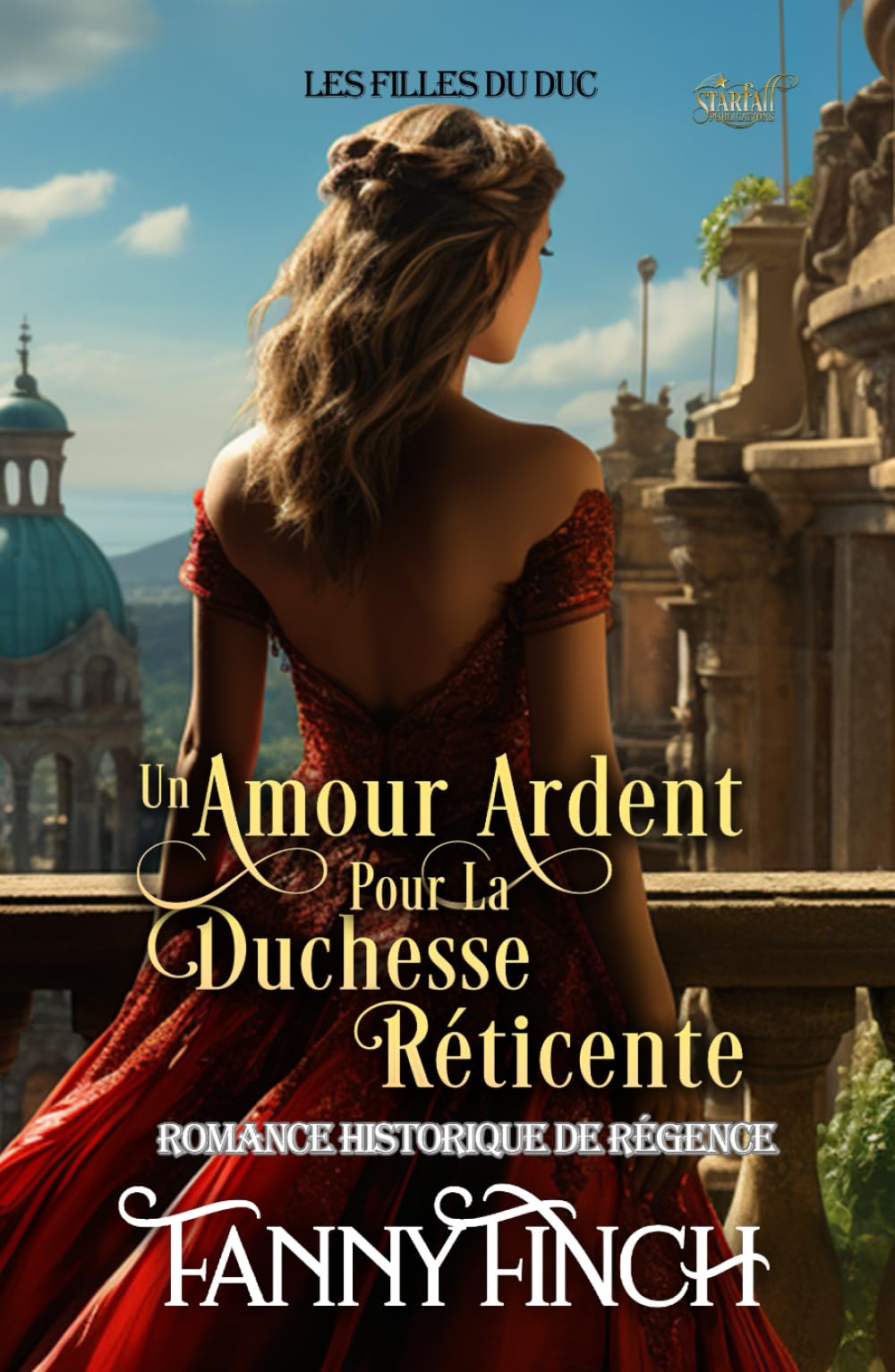 Un Amour Ardent Pour La Duchesse Réticente: Romance Historique De Régence (Les Filles du Duc)