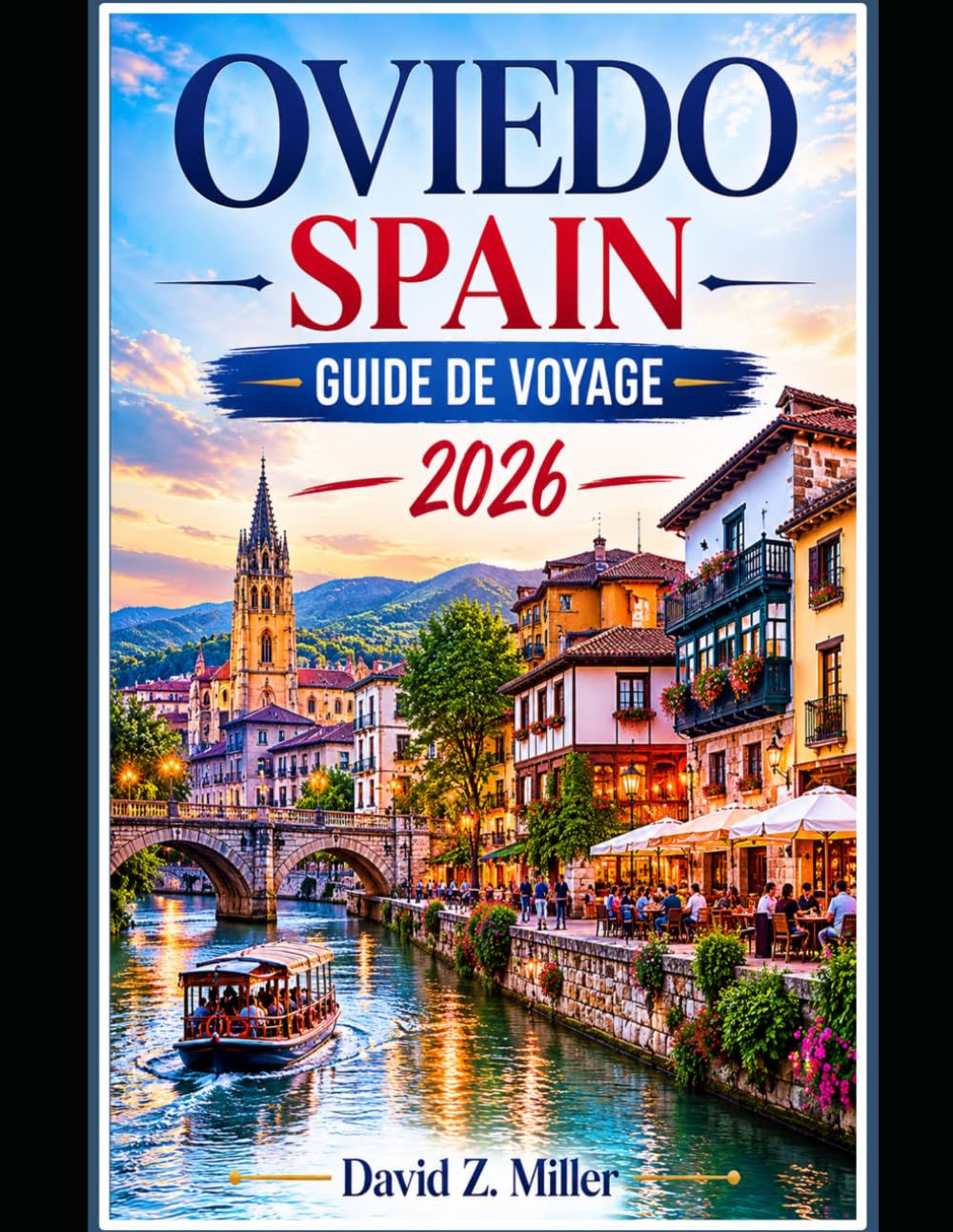 OVIEDO SPAIN GUIDE DE VOYAGE 2026 (Super Explore)