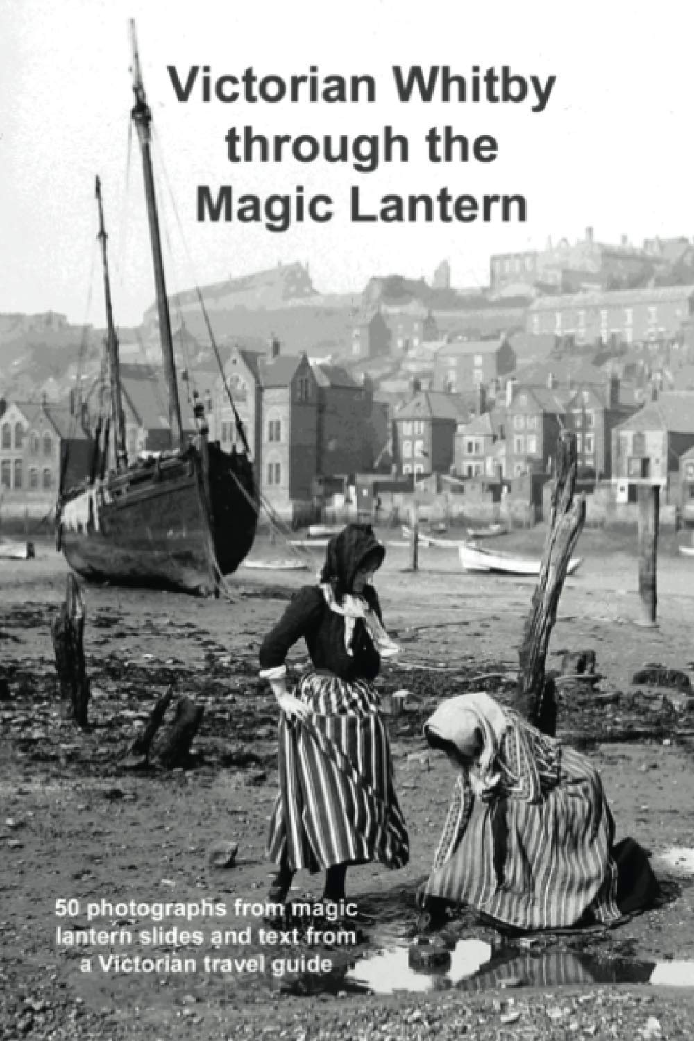 Victorian Whitby through the Magic Lantern