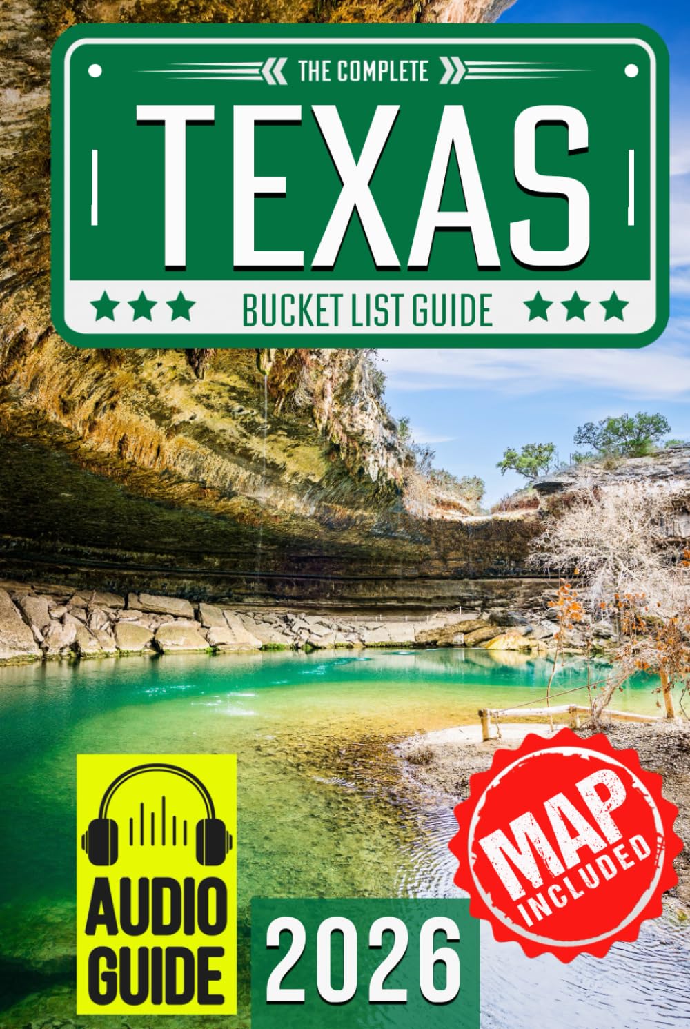 Texas Bucket List: Set Off on 150 Epic Adventures and Discover Incredible Destinations to Live Out Your Dreams While Creating Unforgettable Memories that Will Last a Lifetime. (Map Included)