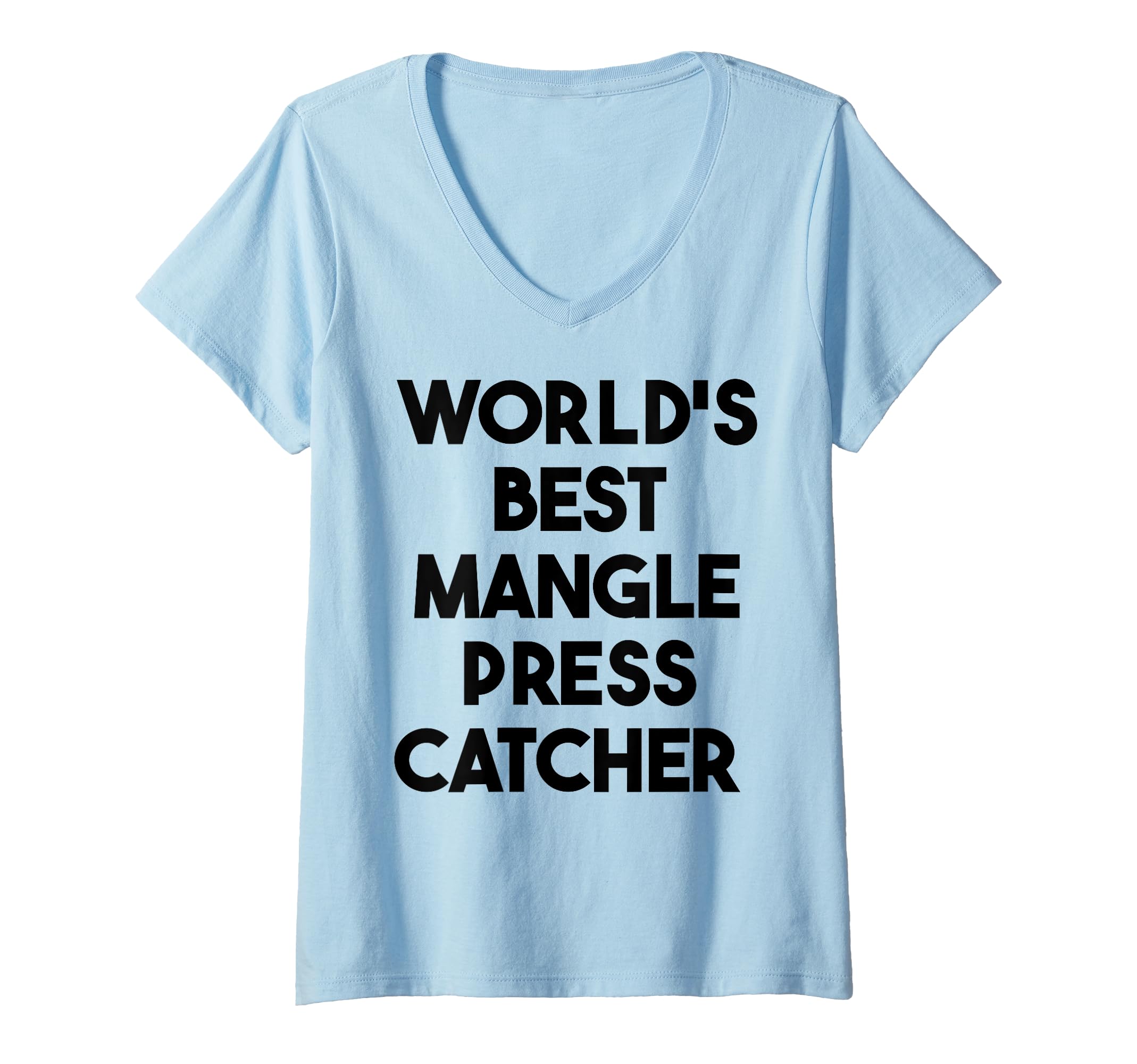 Womens World's Best Mangle Press Catcher V-Neck T-Shirt