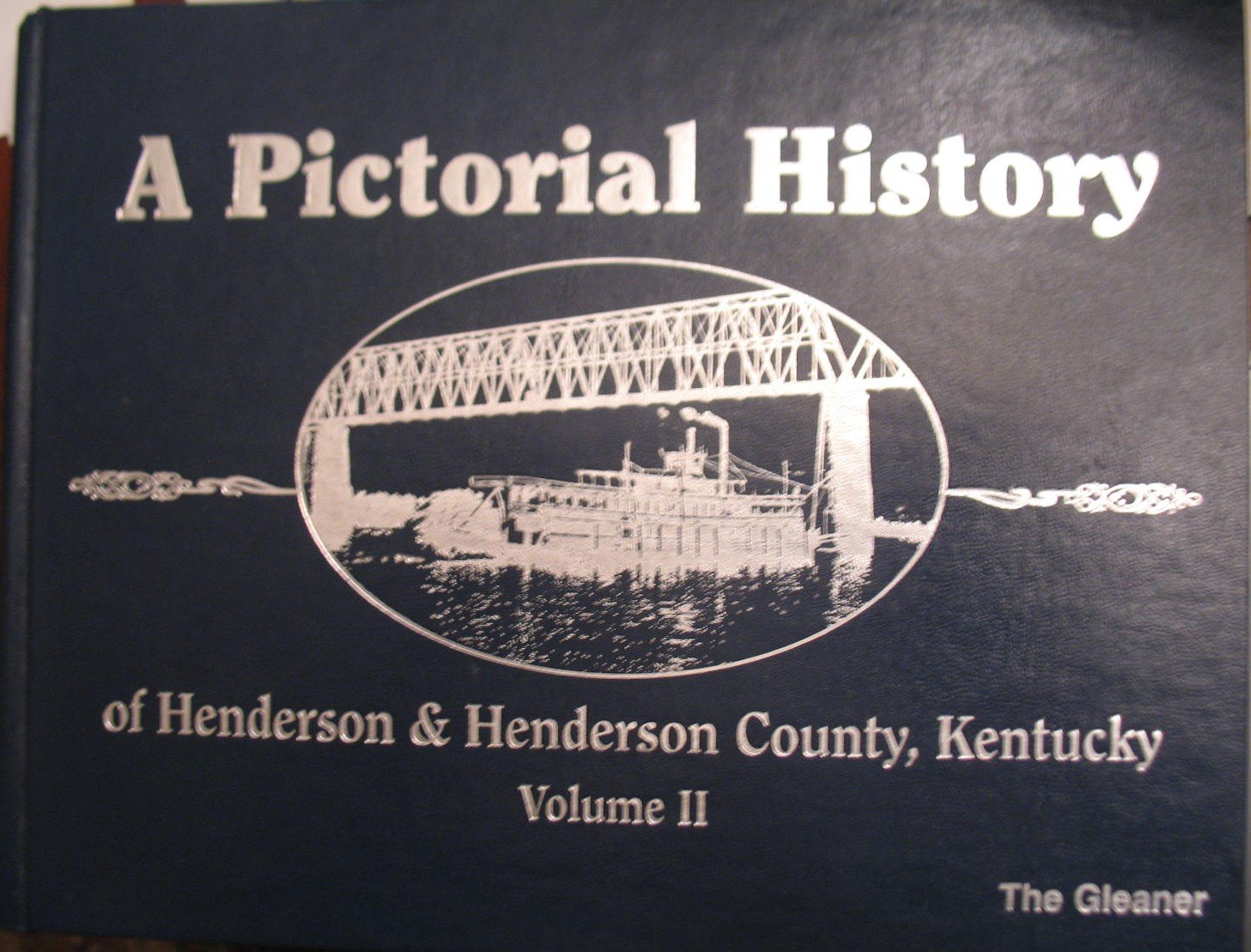 A Pictorial History of Henderson & Henderson County, Kentucky volume A Pictorial History of Henderson & Henderson County, Kentucky volume