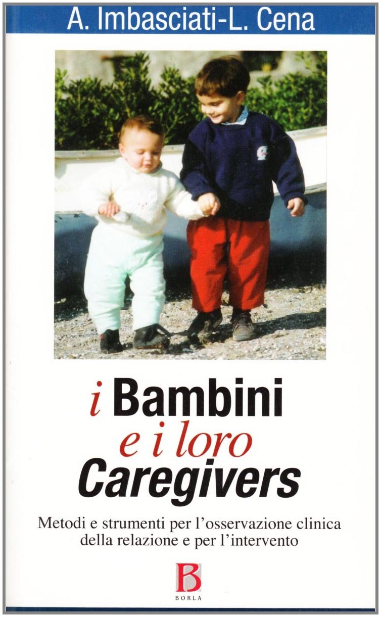 I Bambini E I Loro Caregivers. Metodi E Strumenti Per L'osservazione Clinica Della Relazione E Per L'intervento - 4