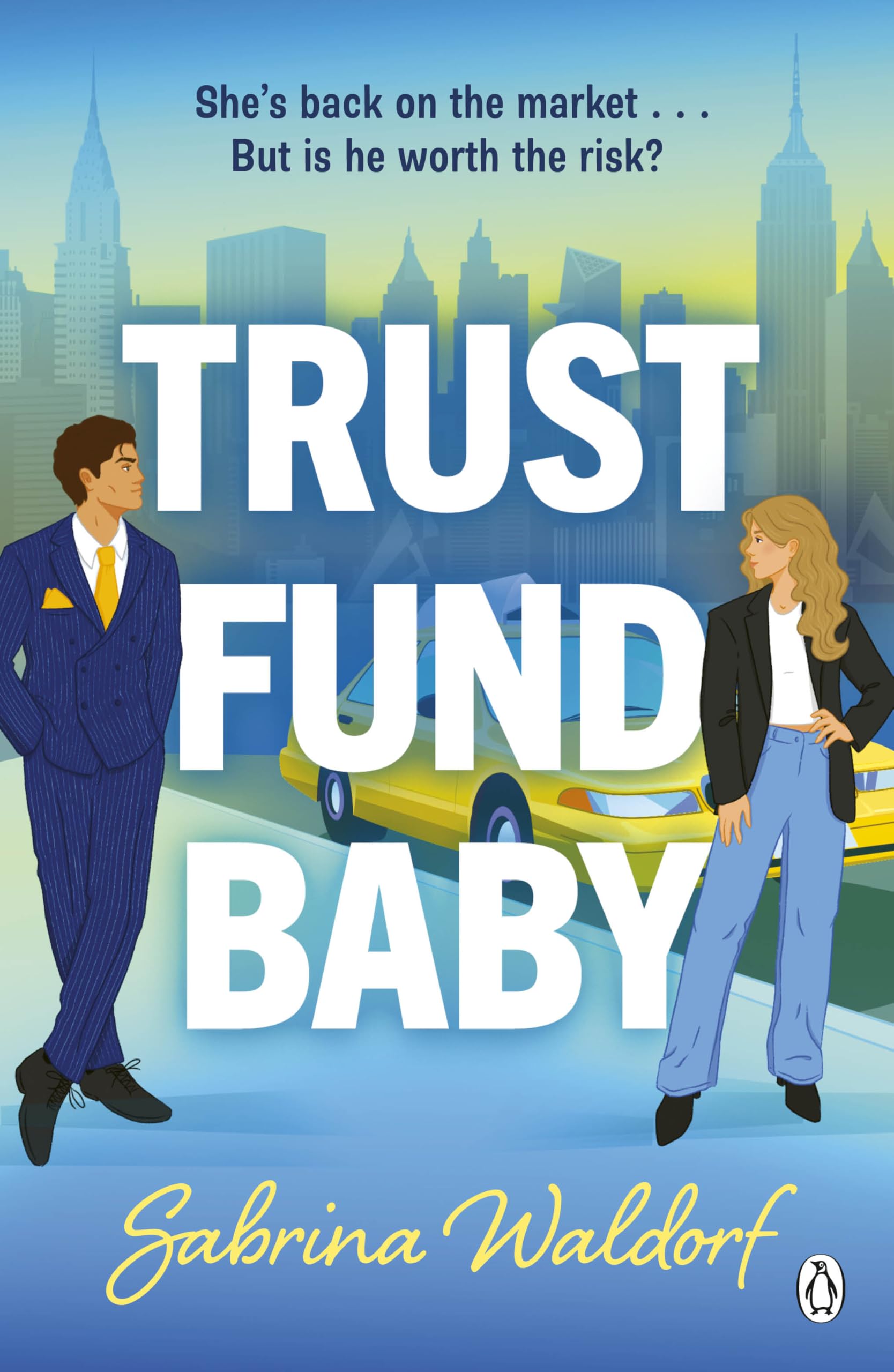 Trust Fund Baby: A steamy, second chance, enemies-to-lovers romcom – perfect for fans of Elena Armas and Abby Jimenez