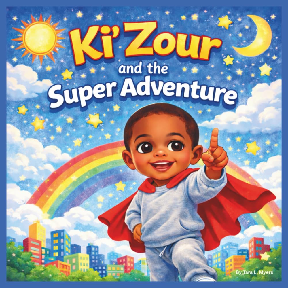 Ki’ Zour and the Super Adventure: Children's Storybook| The Superhero Adventures of a Brave Little Dreamer| Adventure| Action| Rhyming| For ages 3-7| 30 Pages| Size 8.5 x 8.5