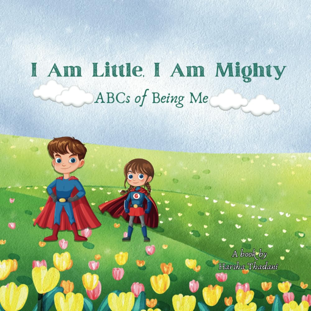 I Am Little, I Am Mighty : ABCs of Being Me: ABC Affirmation Book for Confident Kids