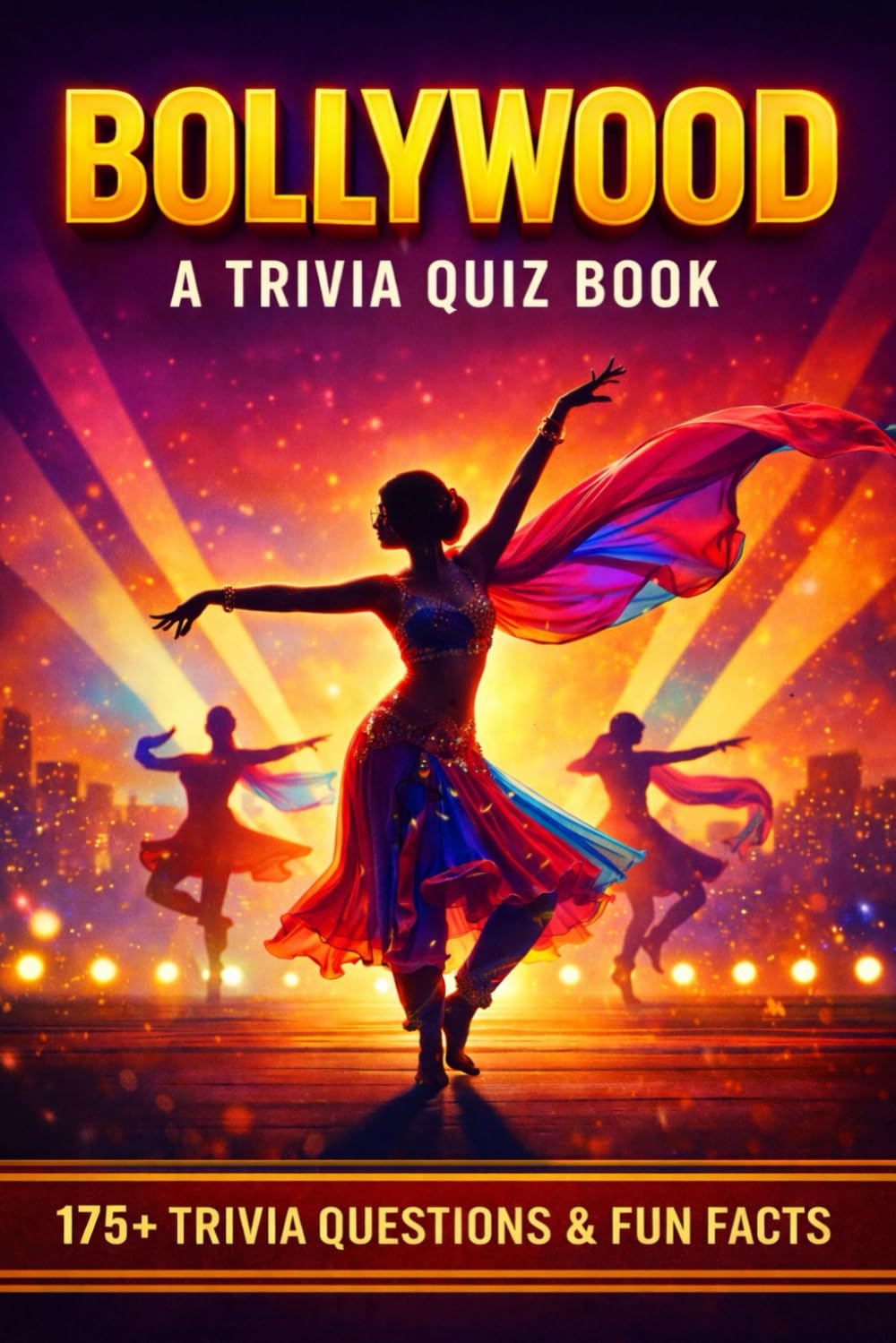 BOLLYWOOD - A Trivia Quiz Book: 175 Quiz Questions & Fun Facts About Hindi Cinema