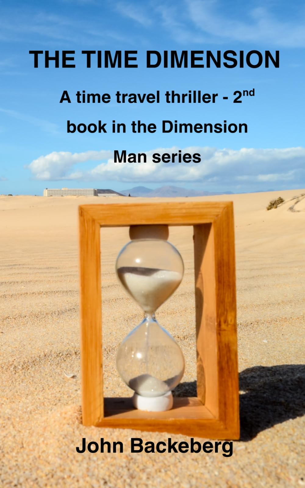 The Time Dimension: A Time Travel Saga (The Dimension Man)