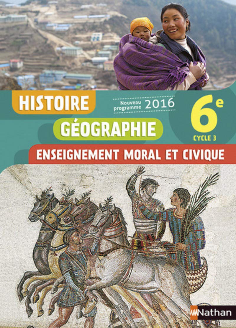Histoire Géographie Enseignement Moral et Civique 6è 2016 - Manuel élève (French Edition)