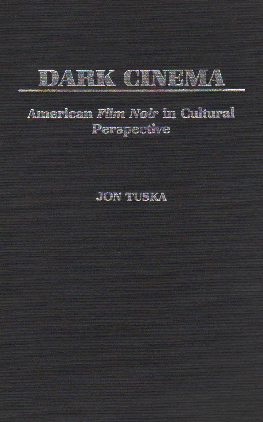 Film Noir American culture et cinéma noir américain livre analyse Dark Cinema