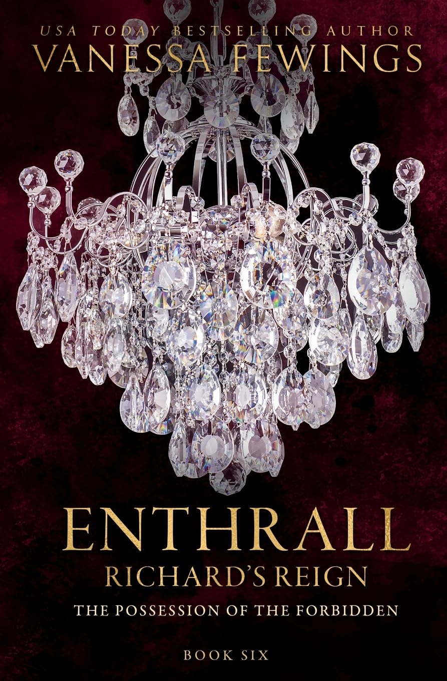 Richard's Reign: (Book 6) Enthrall Sessions