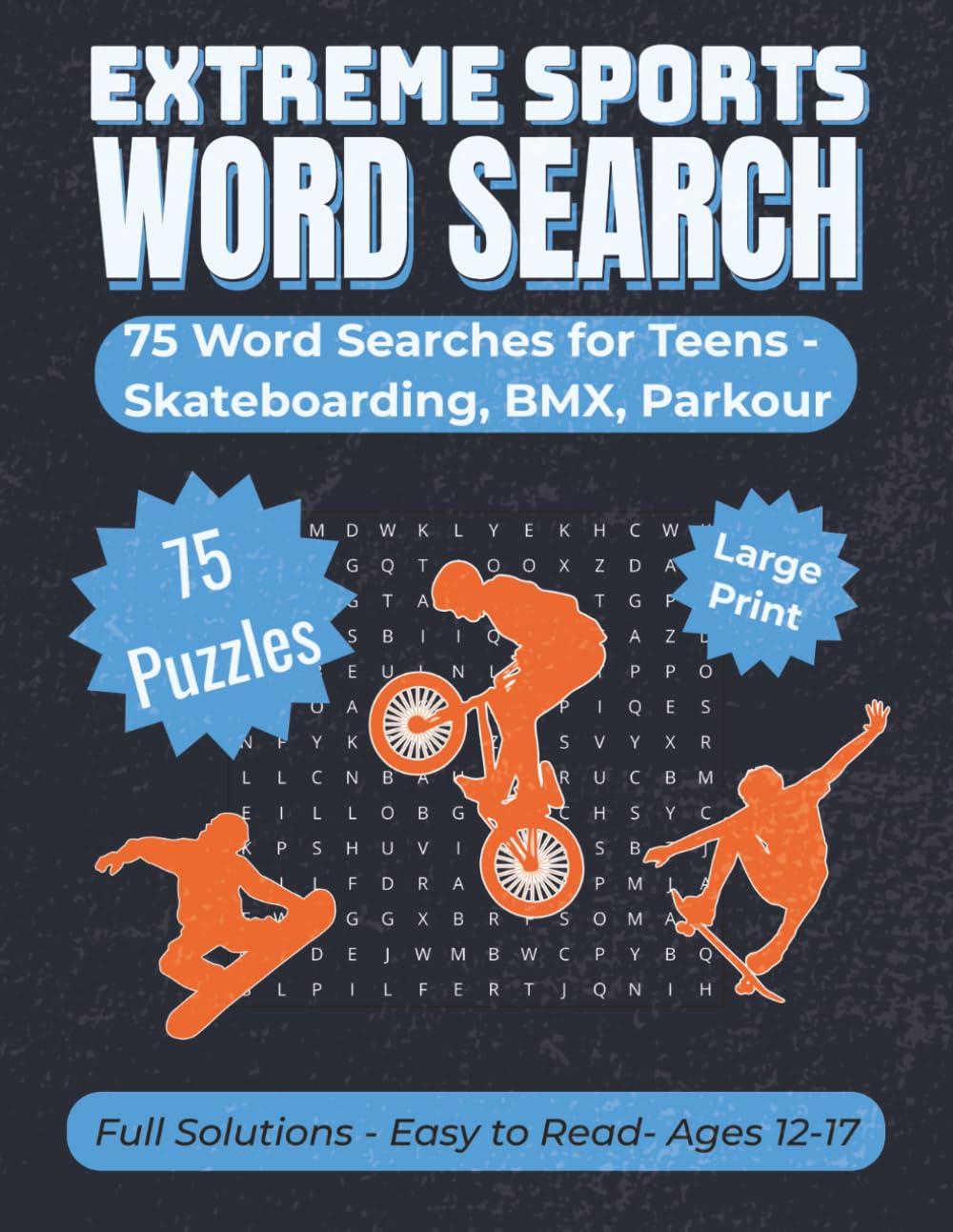 Extreme Sports Word Search: 75 Word Searches for Teens Skateboarding, BMX, Parkour | 8.5x11, 96 pages...Gift for travel, school breaks or downtime
