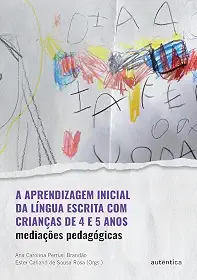 A aprendizagem inicial da língua escrita com crianças de 4 e 5 anos: Mediações pedagógicas