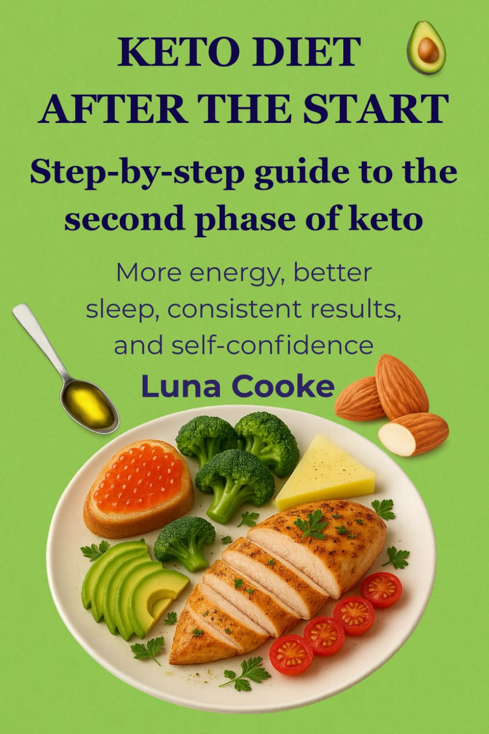 Keto diet after the start Step-by-step guide to the second phase of keto: More energy, better sleep, consistent results, and self-confidence