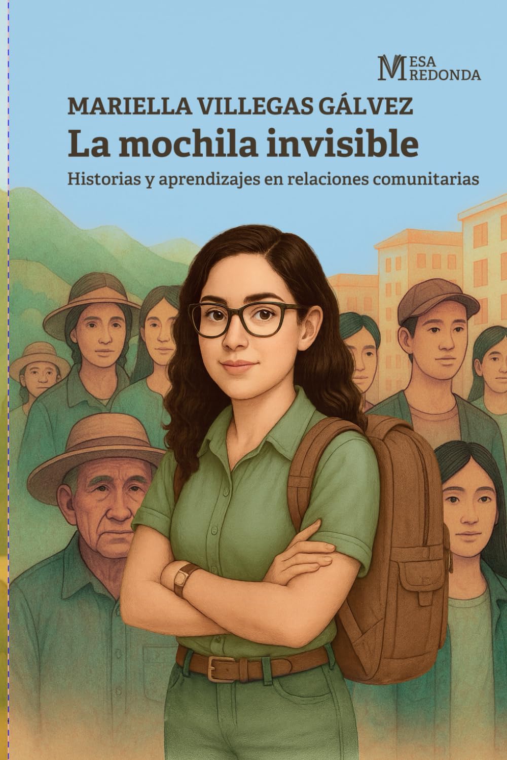 La mochila invisible: Historias y aprendizajes en relaciones comunitarias (Historias de Relaciones Comunitarias)