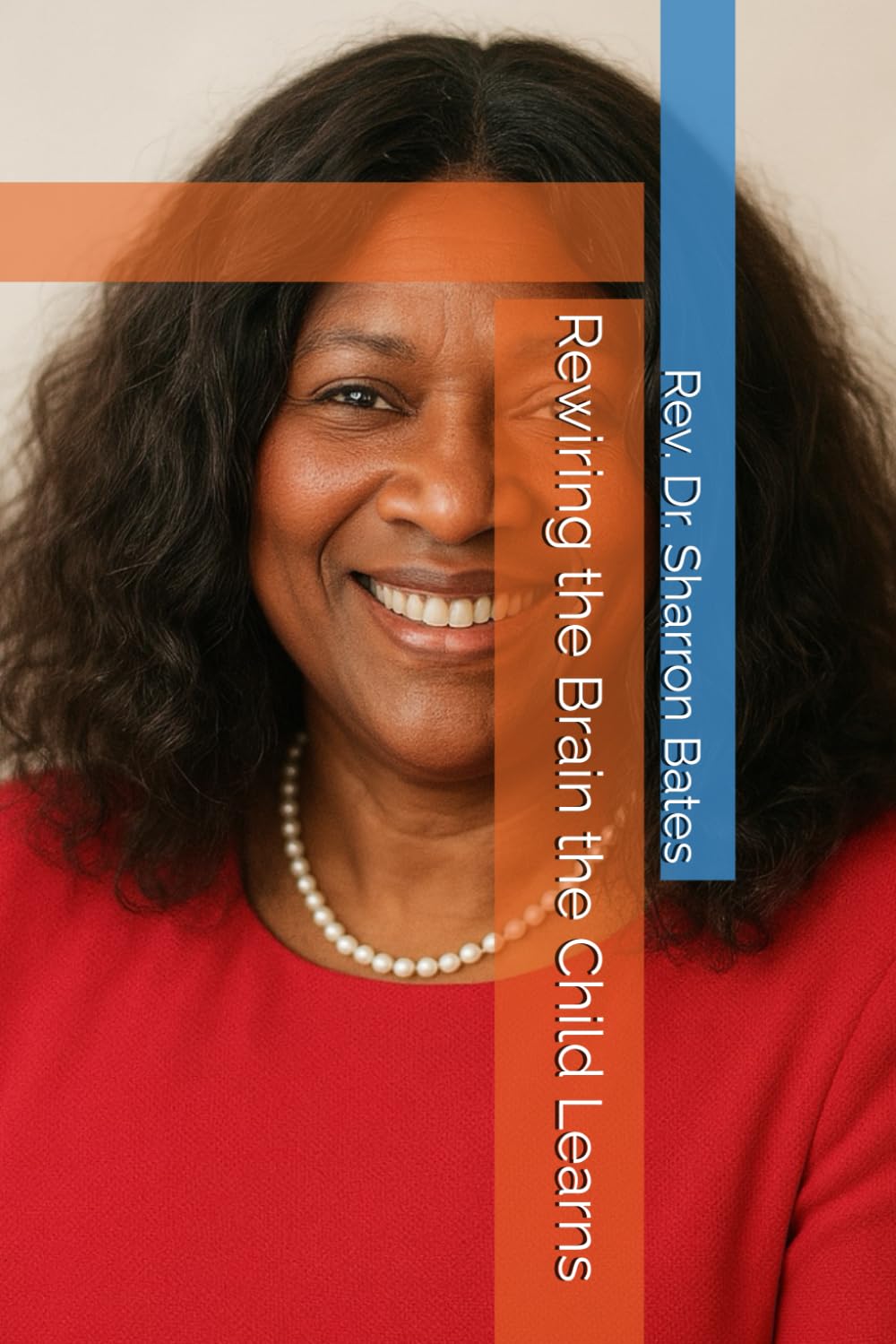 Rewiring the Brain the Child Learns      Paperback – August 15, 2025