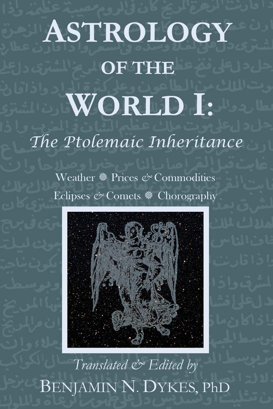 Astrology of the World I: The Ptolemaic Inheritance Paperback – Illustrated, 15 July 2013
