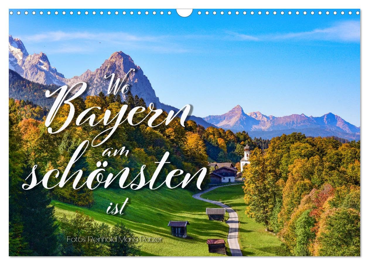 Wo Bayern am schönsten ist (Wandkalender 2024 DIN A3 quer), CALVENDO Monatskalender: Bayerische Highlights: 12 malerische Motive von herausragenden Locations in Bayern!