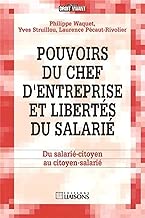 Download Pouvoirs du chef d'entreprise et libertés du salarié: Du salarié-citoyen au citoyen-salarié. PDF