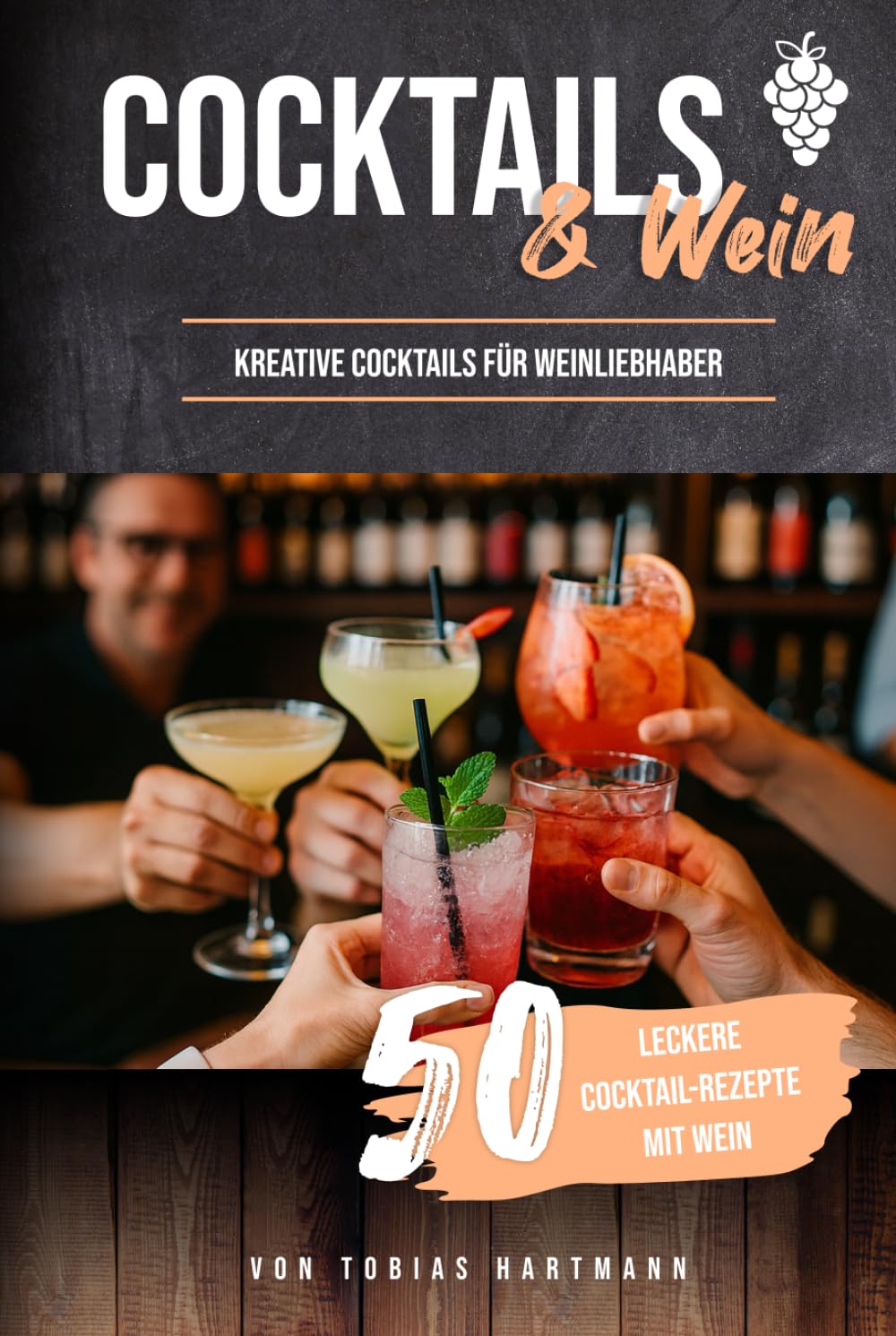 Cocktails & Wein: Kreative Cocktails für Weinliebhaber