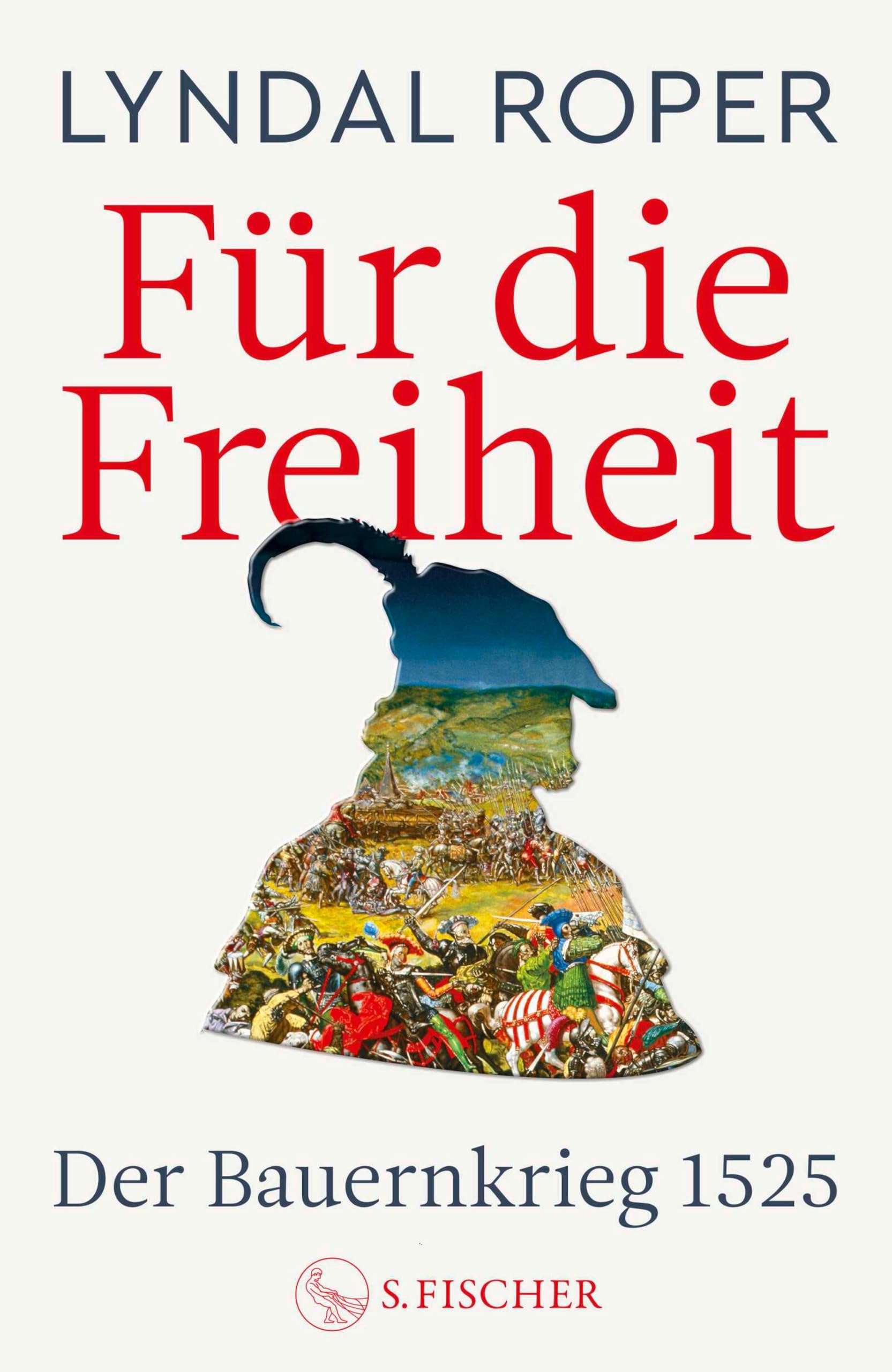 Für die Freiheit: Der Bauernkrieg 1525 | Das neue Standardwerk der preisgekrönten Autorin